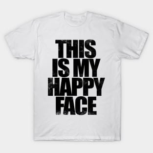 THIS IS MY HAPPY FACE - WHITE T-Shirt